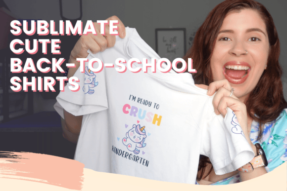 Sublimate Cute Back-to-School Shirts